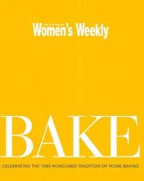 Bake: Celebrating the Time-Honoured Tradition of Home Baking
