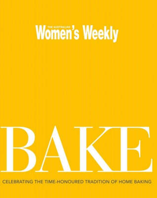 Bake: Celebrating the Time-Honoured Tradition of Home Baking