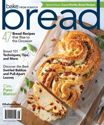 Bake from Scratch Magazine Special Issue: Bread (2022): Crave-Worthy Bread Recipes