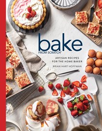 Bake from Scratch, Volume Seven: Artisan Recipes for the Home Baker