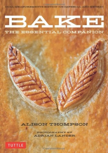 Bake: The Essential Companion