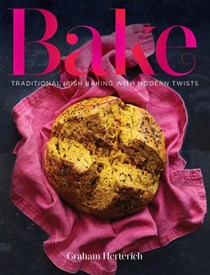 Bake: Traditional Irish Baking with Modern Twists