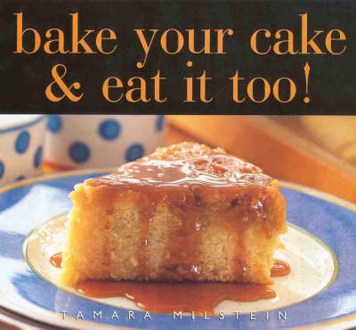 Bake Your Cake & Eat It Too!