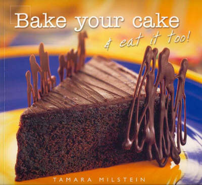 Bake Your Cake & Eat It Too!