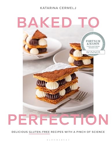 Baked to Perfection: Delicious Gluten-Free Recipes, with a Pinch of Science
