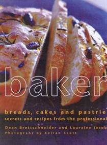 Baker: Breads, Cakes and Pastries 