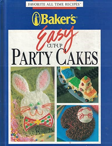 Bakers Easy Cut-up Party Cakes (Favorite All Time Recipes Series)