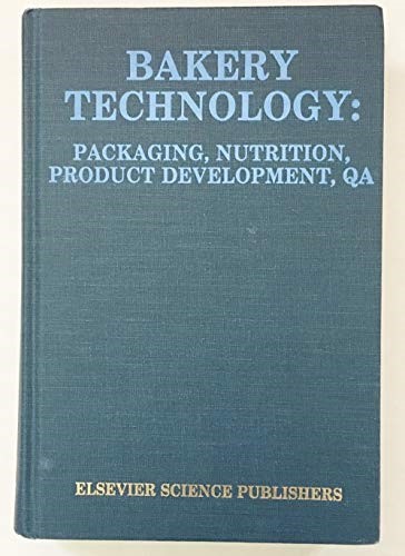 Bakery Technology: Packaging, Nutrition, Product Development, Quality Assurance