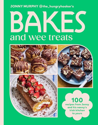 Bakes and Wee Treats: 100 Recipes from Jonny and his Nanny's Irish Kitchen to Yours