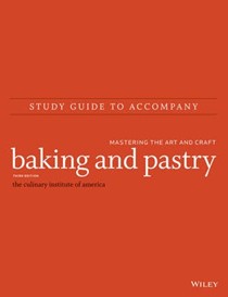 Baking and Pastry: Mastering the Art and Craft Study Guide
