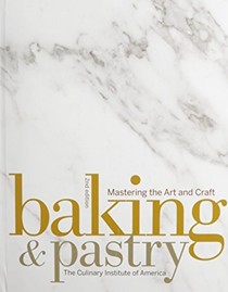 Baking and Pastry: Mastering the Art and Craft 2nd Edition with Student Workbook Set