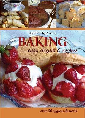 Baking: Easy,Elegant and Eggless