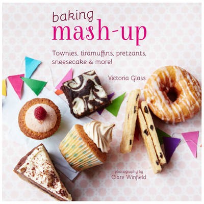 Baking Mash-up: Chownies, tiramuffins, pretzants, sneesecake and more!