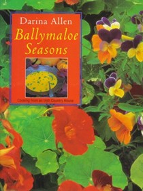 Ballymaloe Seasons: Cooking from an Irish Country House