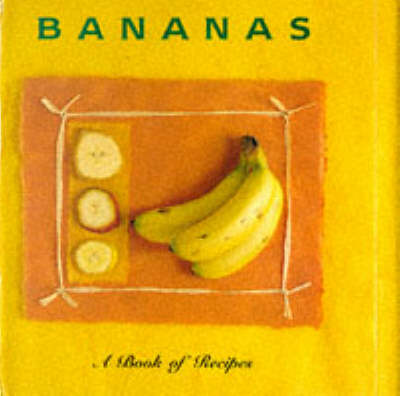 Bananas: A Book of Recipes