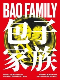 Bao Family: Recipes from the Eight Culinary Regions of China