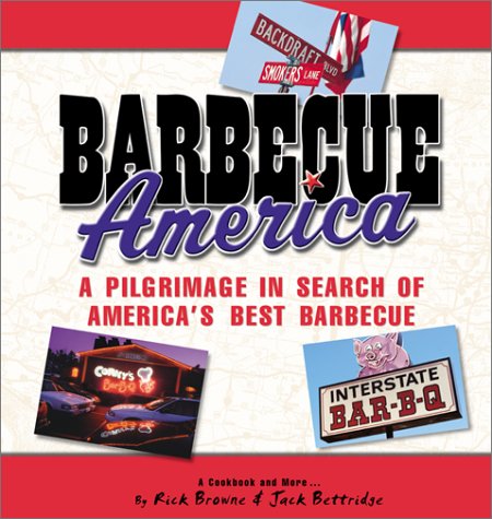 Barbecue America: A Pilgrimage In Search of America's Best Barbecue