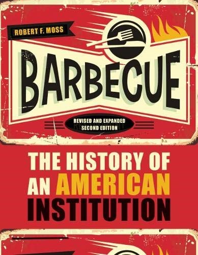 Barbecue: The History of an American Institution