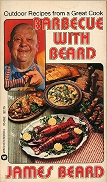 Barbecue With Beard: Outdoor Recipes From a Great Cook