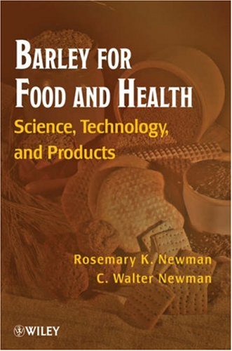 Barley for Food and Health: Science, Technology, and Products