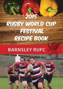 Barnsley RUFC Rugby World Cup Recipe Book