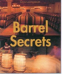 Barrel Secrets: The Role of Wood In Perfecting Fine Wine