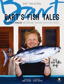 Bart's Fish Tales: Recepten & verhalen van duurzame visserijen over de hele wereld