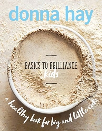 Basics to Brilliance Kids: A Healthy Book for Big and Little Cooks