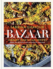 Bazaar: Vibrant Vegetarian Recipes
