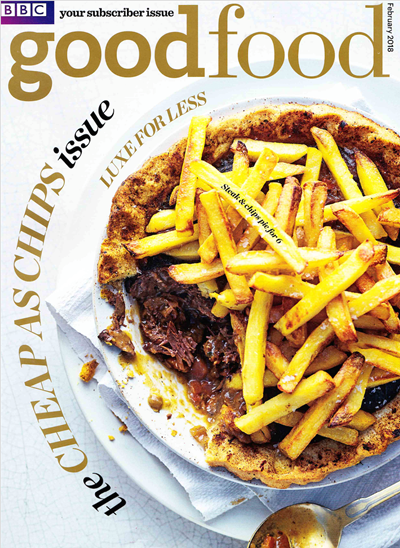 BBC Good Food Magazine, February 2018: The Cheap as Chips Issue