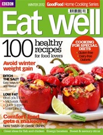 BBC Good Food Magazine Home Cooking Series: Eat Well (Winter 2012)
