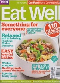 BBC Good Food Magazine Home Cooking Series: Eat Well (Winter 2013)