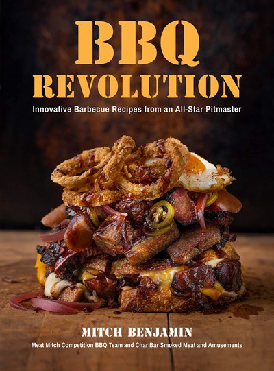 BBQ Revolution: Innovative Barbeque Recipes from an All-Star Pitmaster