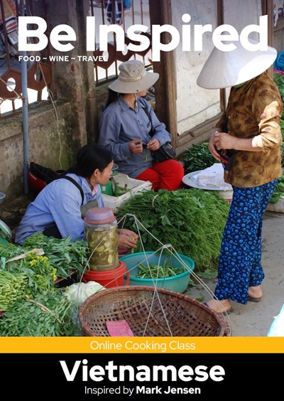 Be Inspired Online Vietnamese Cooking Class: Inspired by Mark Jensen