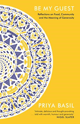 Be My Guest: Reflections on Food, Community and the Meaning of Generosity