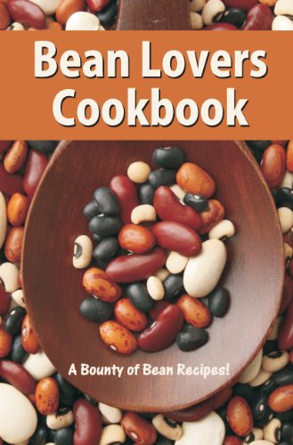 Bean Lovers Cook Book: A Bounty of Bean Recipes