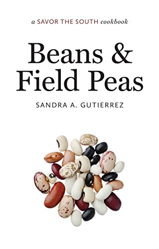 Beans and Field Peas: A Savor the South® Cookbook