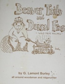 Beaver Tails & Dorsal Fins: Wild Meat Recipes