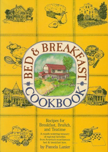 Bed And Breakfast Cookbook: Recipes For Breakfast, Brunch And Teatime ...