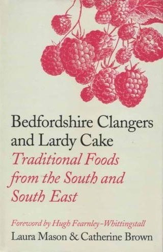 Bedfordshire Clangers and Lardy Cake: Traditional Foods from the South and South East