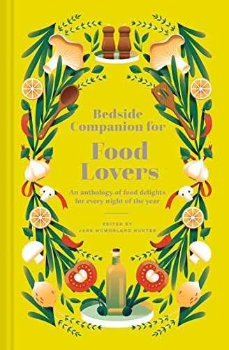 Bedside Companion for Food Lovers: An Anthology of Food Delights for Every Night of the Year