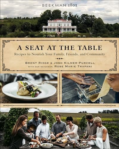 Beekman 1802: A Seat at the Table: Recipes to Nourish Your Family, Friends, and Community