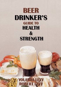 Beer Drinker's Guide to Health & Strength