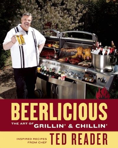 Beerlicious: The Art of Grillin' and Chillin'