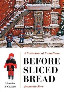 Before Sliced Bread: Memoirs & Cuisine