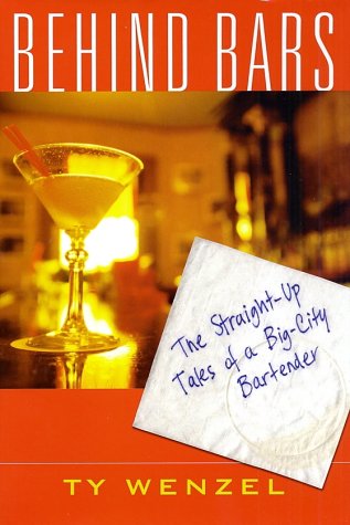 Behind Bars: The Straight-Up Tales of a Big-City Bartender