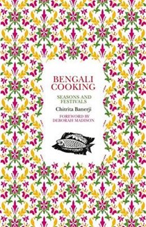 Bengali Cooking: Seasons and Festivals