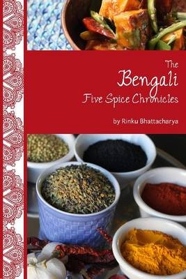 Bengali Five Spice Chronicles