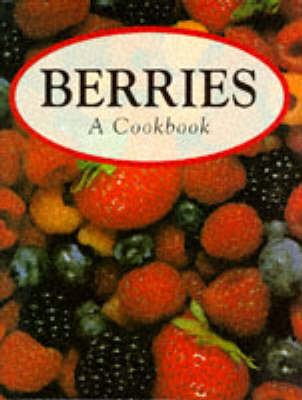 Berries: A Cookbook