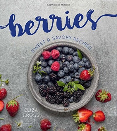 Berries: Sweet & Savory Recipes